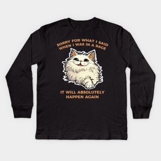 sorry about my cat rage Kids Long Sleeve T-Shirt